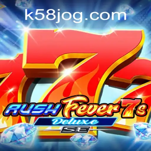 Descubra o Mundo Emocionante de RushFever7sDeluxeSE no K58.com